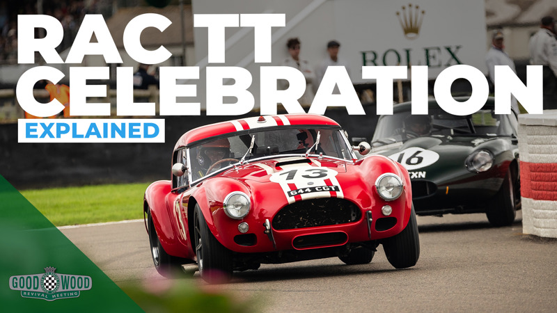 [Video] RAC TT Celebration explained | Goodwood Revival | GRR